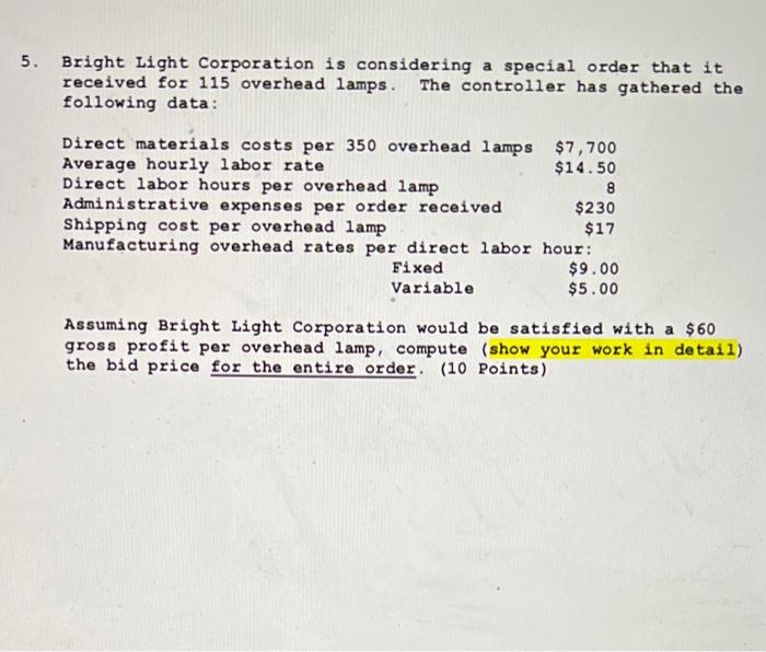 Solved 5. Bright Light Corporation is considering a special | Chegg.com