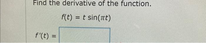 solved-find-the-derivative-of-the-function-f-t-tsin-t-chegg