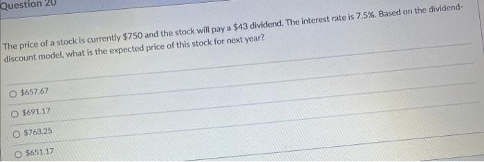 Solved Question 20 The price of a stock is currently $750 | Chegg.com