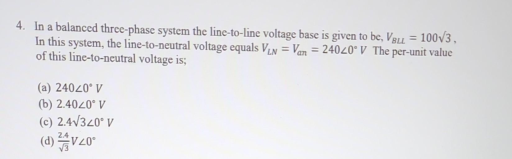 Solved 4. In a balanced three-phase system the line-to-line | Chegg.com