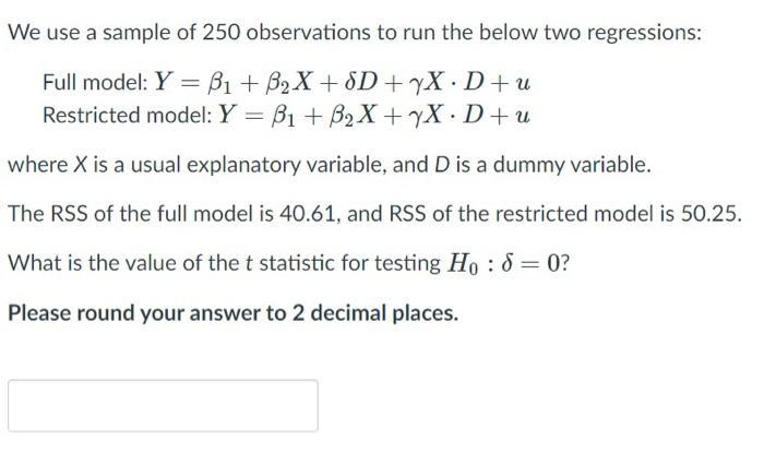 Solved We Use A Sample Of 250 Observations To Run The Below | Chegg.com