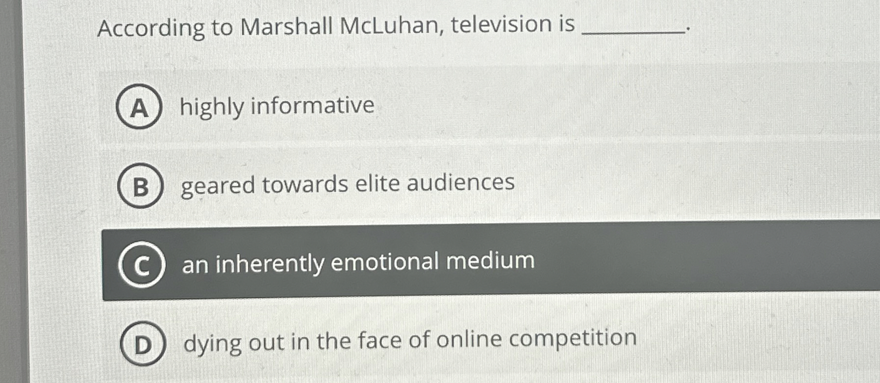 Solved According to Marshall McLuhan, television ishighly | Chegg.com