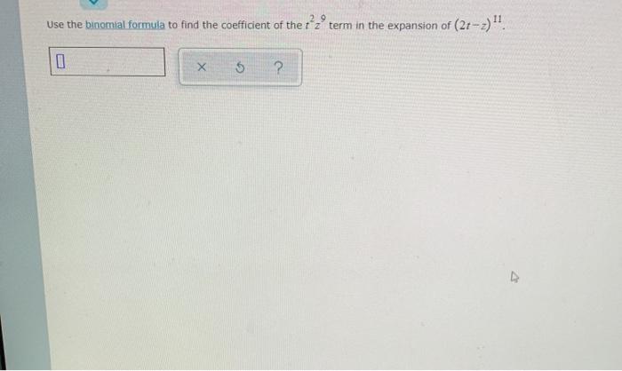 Solved Use the binomial formula to find the coefficient of | Chegg.com