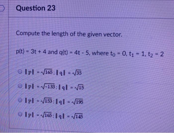 Solved > Question 23 Compute the length of the given vector. | Chegg.com