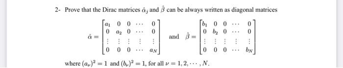 Solved 0 0 2 Prove That The Dirac Matrices O And Can Be Chegg Com