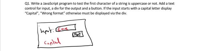 Solved Q1. Write a JavaScript program to test the first | Chegg.com