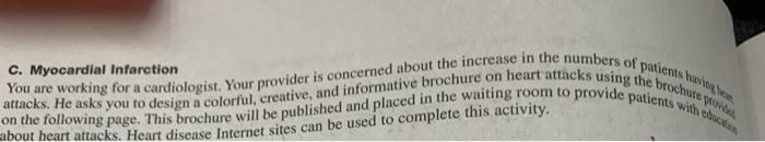 C. Myocardial Infarction attacks. He asks you to design a colorful, creative, and informative brochure on heart attacks using