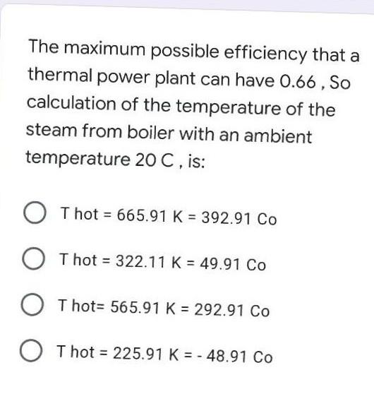 Solved The maximum possible efficiency that a thermal power | Chegg.com