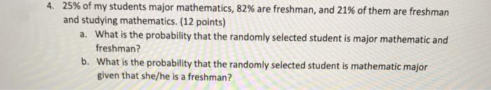 Solved 4. 25% of my students major mathematics, 82% are | Chegg.com