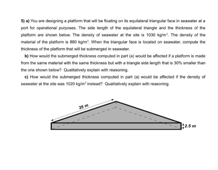 Solved 5) a) You are designing a platform that will be | Chegg.com