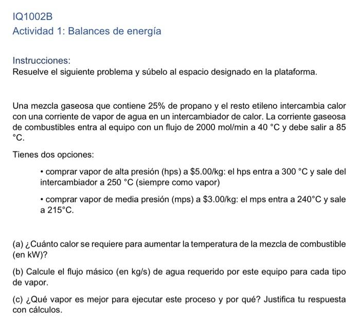 Actividad 1: Balances de energía Instrucciones: Resuelve el siguiente problema y súbelo al espacio designado en la plataforma