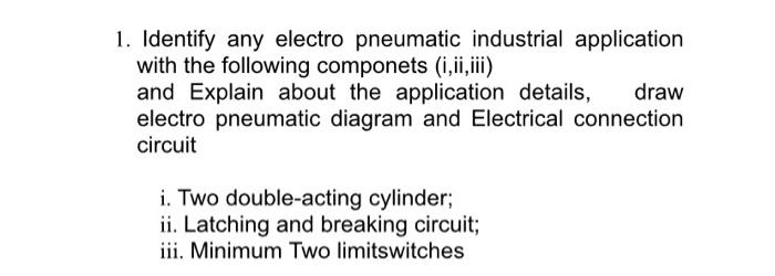 Solved 1. Identify Any Electro Pneumatic Industrial | Chegg.com