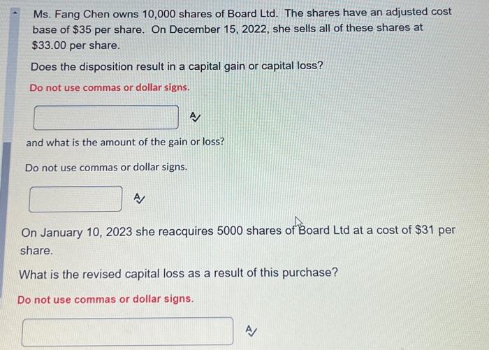 Solved Ms. Fang Chen owns 10,000 shares of Board Ltd. The