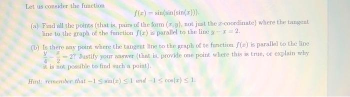Solved Let, us consider the function f(x)=sin(sin(sin(x))) | Chegg.com