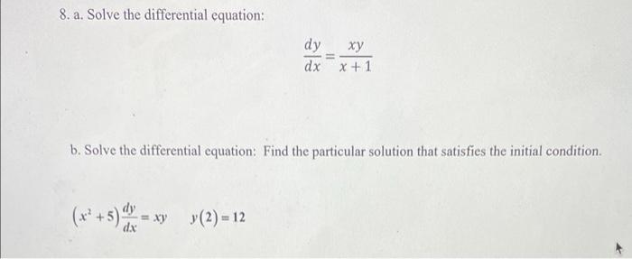 Solved 8. a. Solve the differential equation: dyxy dx x + 1 | Chegg.com