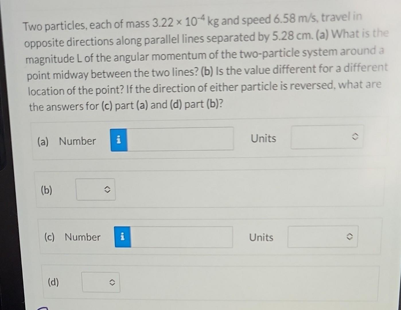 Solved Two Particles, Each Of Mass 3.22×10−4 Kg And Speed | Chegg.com