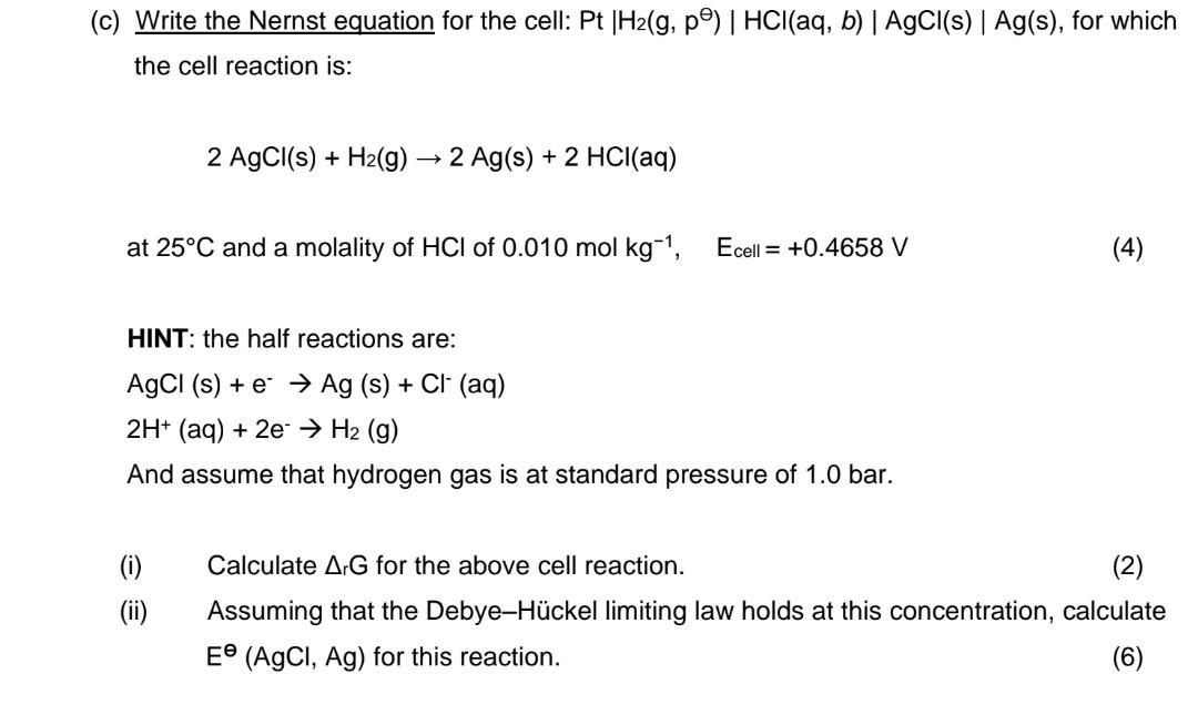 Solved (c) Write the Nernst equation for the cell: Pt∣H2( | Chegg.com