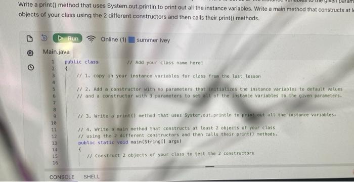 Solved Copy your class with its 3 instance variables from | Chegg.com