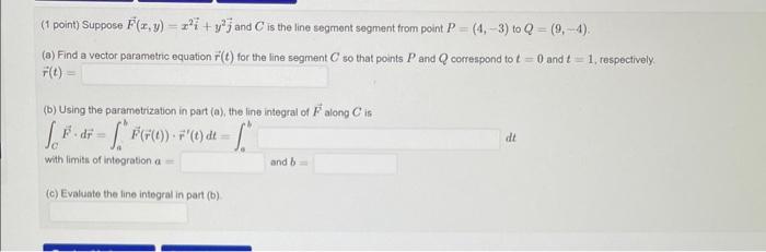 Solved (1 point) Suppose F(x,y)=x2i+y2j and C is the line | Chegg.com