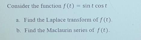 Solved Consider the function f(t) = sint cost a. Find the | Chegg.com