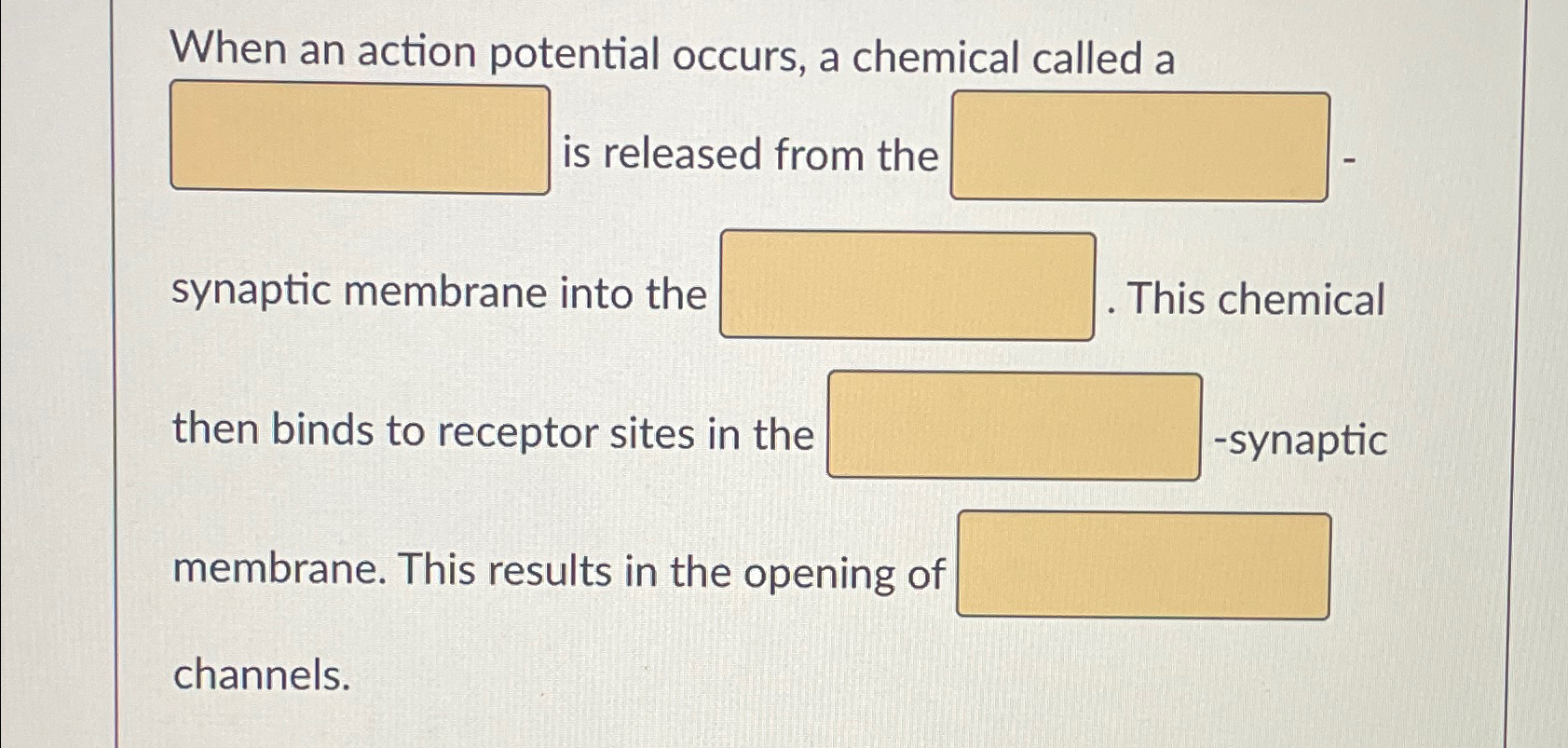 Solved When An Action Potential Occurs, A Chemical Called A | Chegg.com