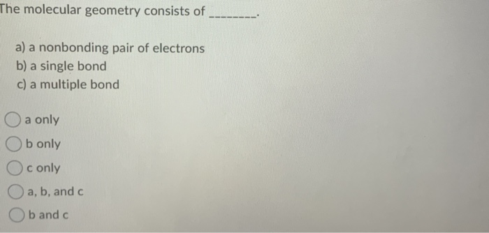 Solved The Molecular Geometry Consists Of A A Nonbonding Chegg