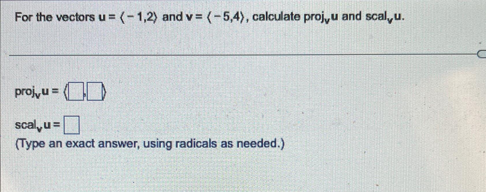 Solved For the vectors u=(:-1,2:) ﻿and v=(:-5,4:), | Chegg.com