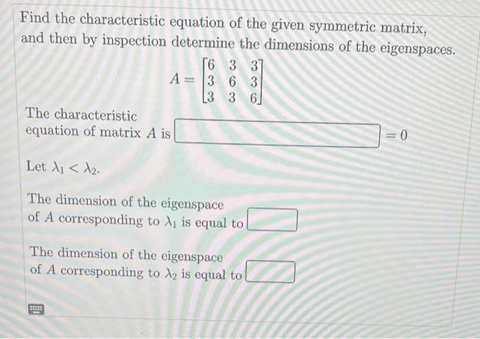 Solved Find the characteristic equation of the given | Chegg.com