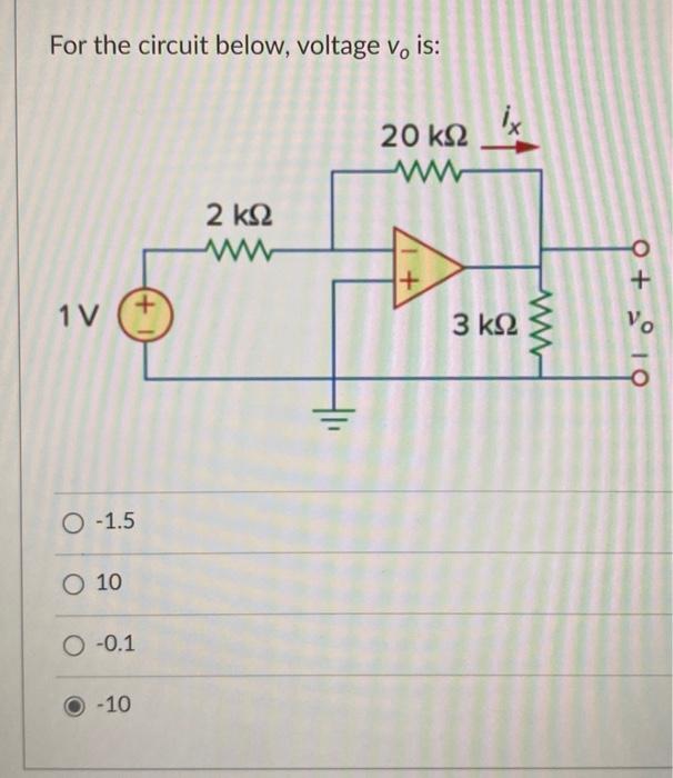 Solved For The Circuit Below Voltage V0 Is −1 5 10 −0 1