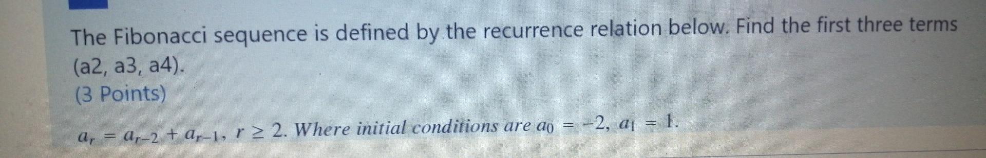 Solved The Fibonacci sequence is defined by the recurrence | Chegg.com