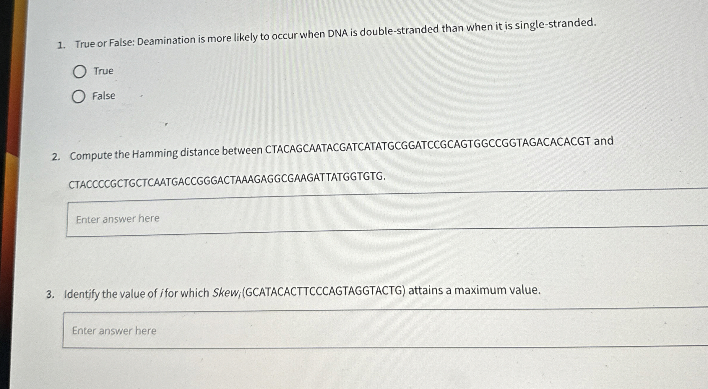 Solved True or False Deamination is more likely to occur