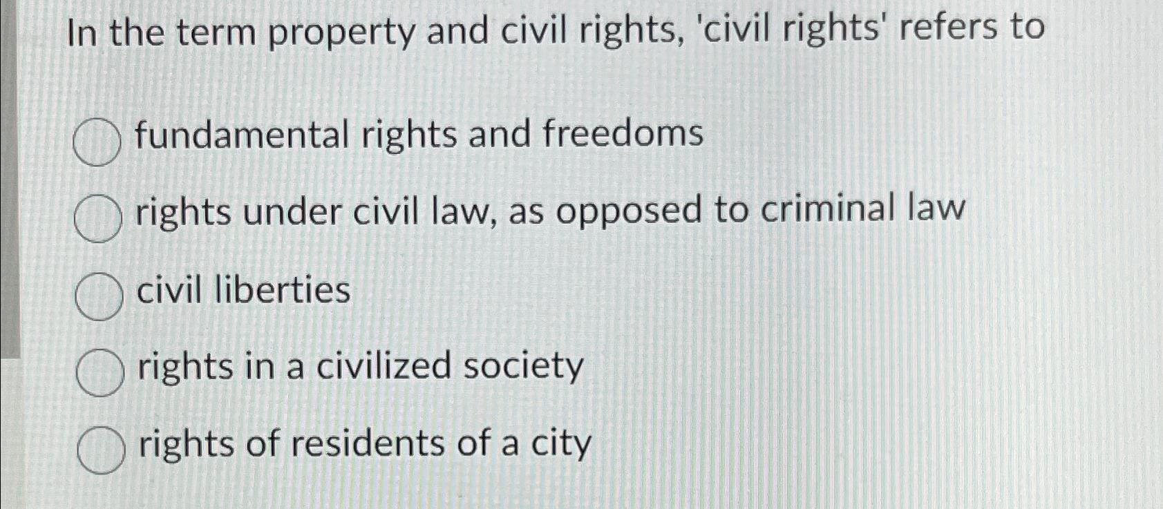 Solved In The Term Property And Civil Rights, 'civil Rights' | Chegg.com