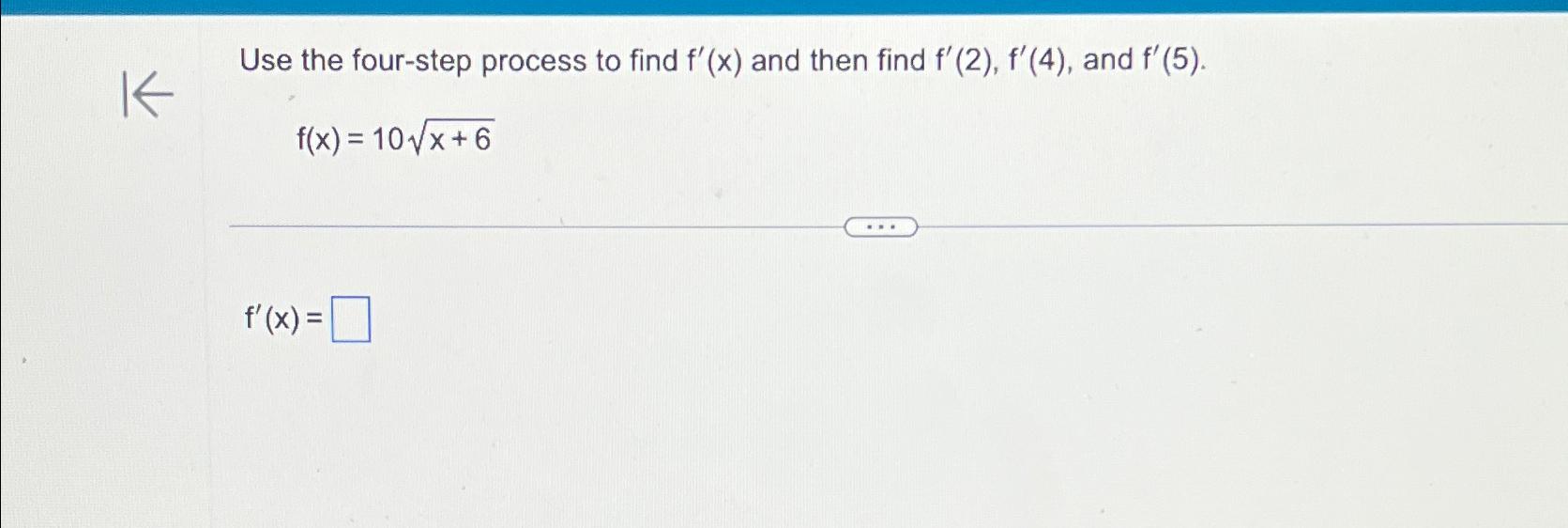 Solved Use the four-step process to find f'(x) ﻿and then | Chegg.com