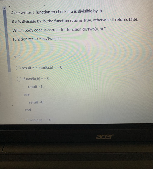 Divisible Function Solved Alice writes a function to check if a is divisible by | Chegg.com