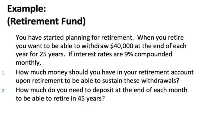 Solved (Retirement Fund) You have started planning for | Chegg.com