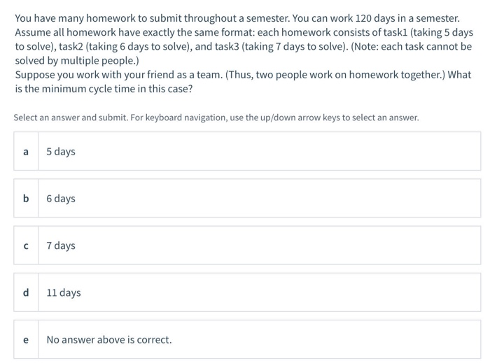 Solved You have many homework to submit throughout a | Chegg.com