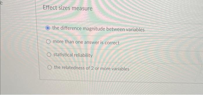 Solved Effect sizes measure the difference magnitude between | Chegg.com