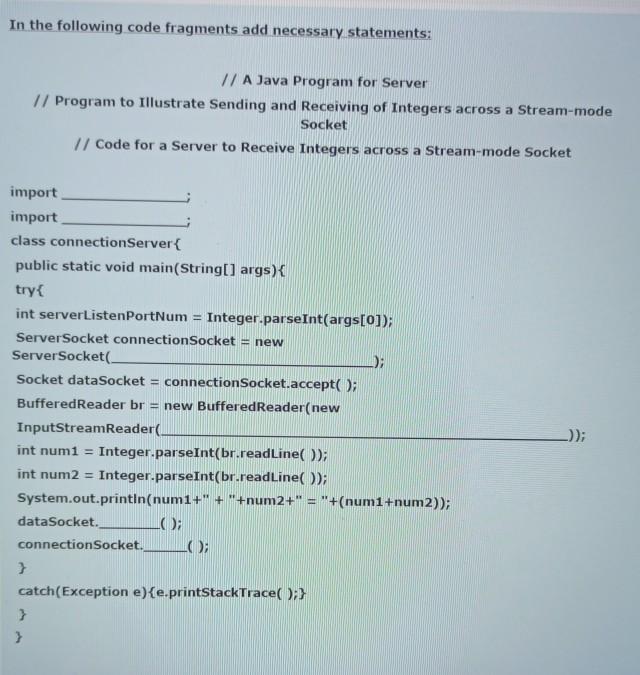 Solved In the following code fragments add necessary | Chegg.com