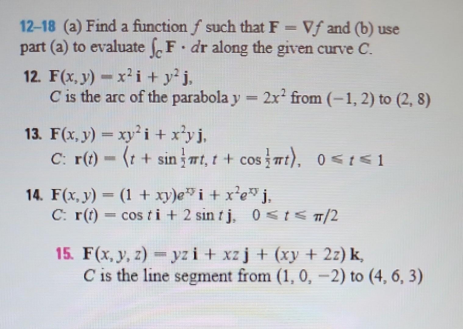 Solved 12-18 (a) Find A Function F Such That F=∇f And (b) | Chegg.com ...