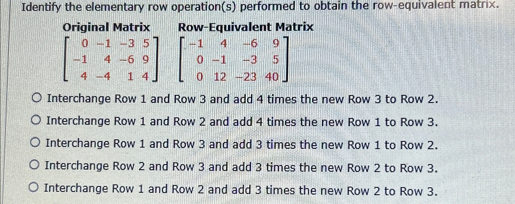 Solved Identify the elementary row operation(s) ﻿performed | Chegg.com