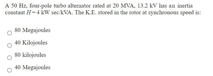 Solved A 50 Hz, four-pole turbo alternator rated at 20 MVA, | Chegg.com