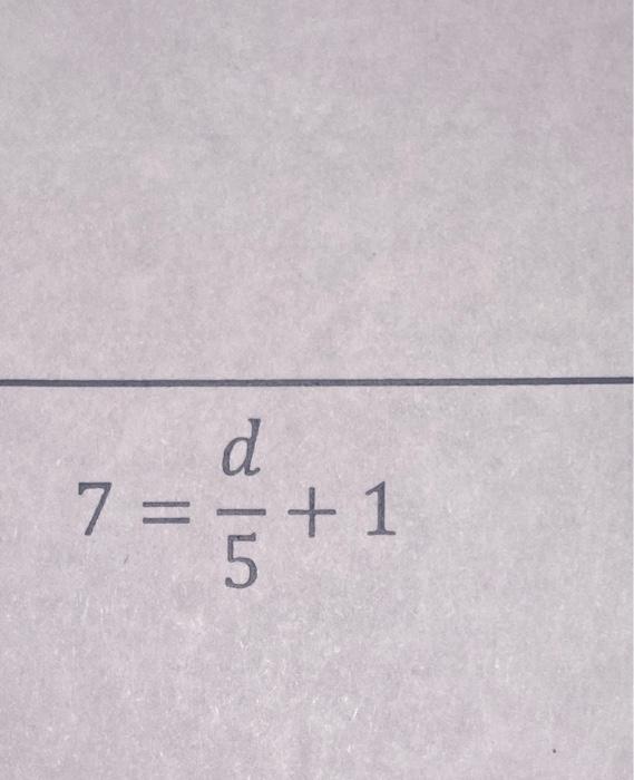 Solved 7=5d+1 | Chegg.com