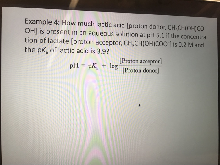 Solved Example 4 How much lactic acid [proton donor,