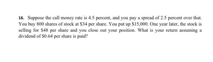 Solved 16. Suppose the call money rate is 4.5 percent, and | Chegg.com