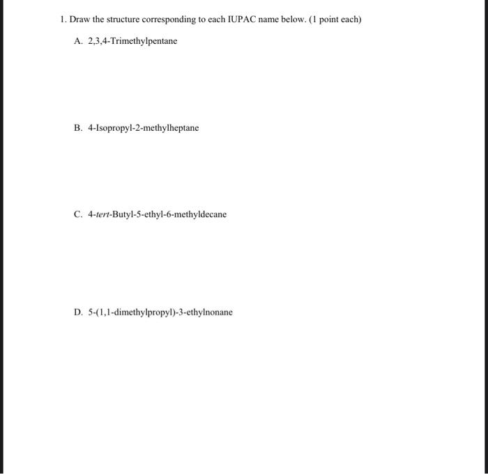 Solved 1. Draw The Structure Corresponding To Each IUPAC | Chegg.com