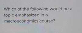 Which of the following would be a topic emphasized in Chegg com Which of the following would be a topic emphasized in Chegg com
