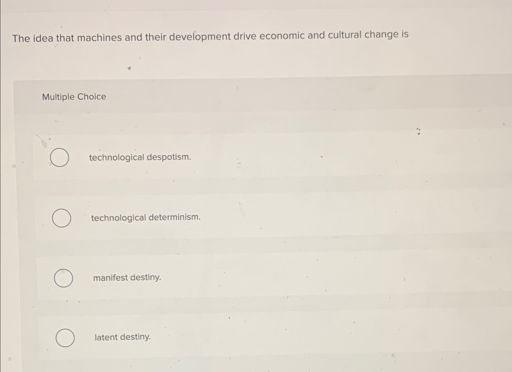 Solved The idea that machines and their development drive | Chegg.com