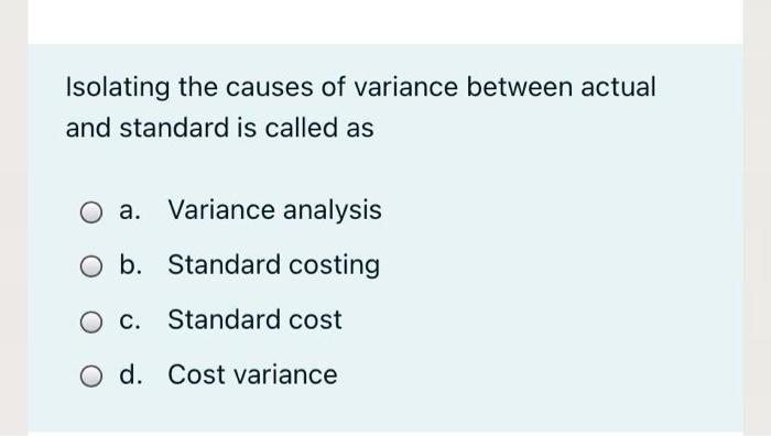 Solved Isolating the causes of variance between actual and | Chegg.com