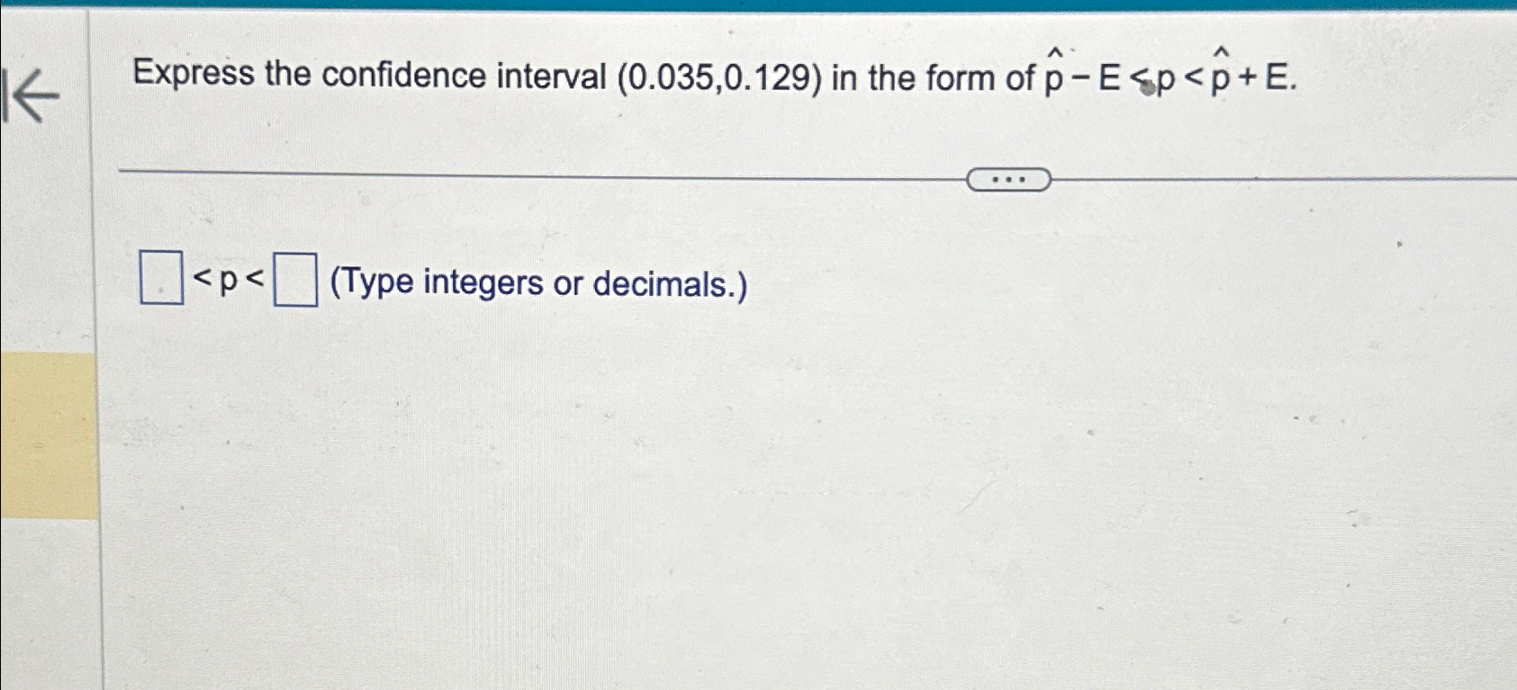 Solved Express the confidence interval (0.035,0.129) ﻿in the | Chegg.com