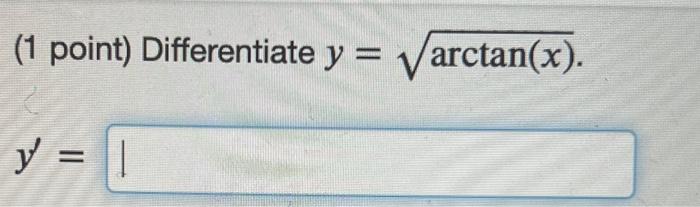 \( y=\sqrt{\arctan (x)} \)